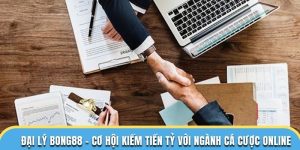 Đại Lý Bong88 - Cơ Hội Kiếm Tiền Tỷ Với Ngành Cá Cược Online